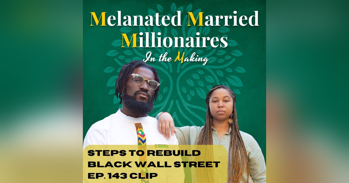 How to Rebuild Black Wall Street | The M4 Show Ep. 143 Clip How to Rebuild Black Wall Street | The M4 Show Ep. 143 Clip