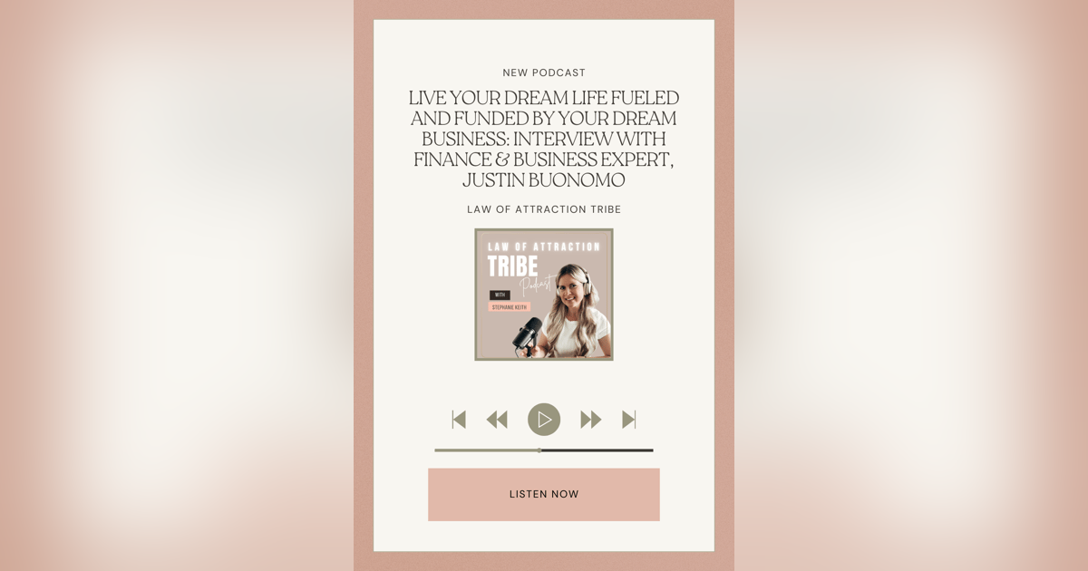 LIVE YOUR DREAM LIFE FUELED AND FUNDED BY YOUR DREAM BUSINESS: INTERVIEW WITH FINANCE & BUSINESS EXPERT, JUSTIN BUONOMO LIVE YOUR DREAM LIFE FUELED AND FUNDED BY YOUR DREAM BUSINESS: INTERVIEW WITH FINANCE & BUSINESS EXPERT, JUSTIN BUONOMO