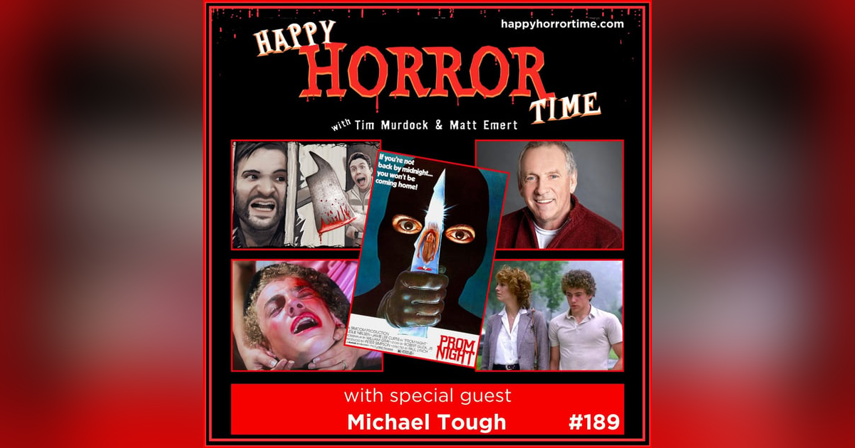 Ep 189: Interview w/Michael Tough from “Prom Night” (1980) Ep 189: Interview w/Michael Tough from “Prom Night” (1980)