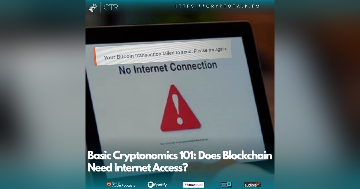 Basic Cryptonomics 101: Does Blockchain Need Internet Access? Basic Cryptonomics 101: Does Blockchain Need Internet Access?