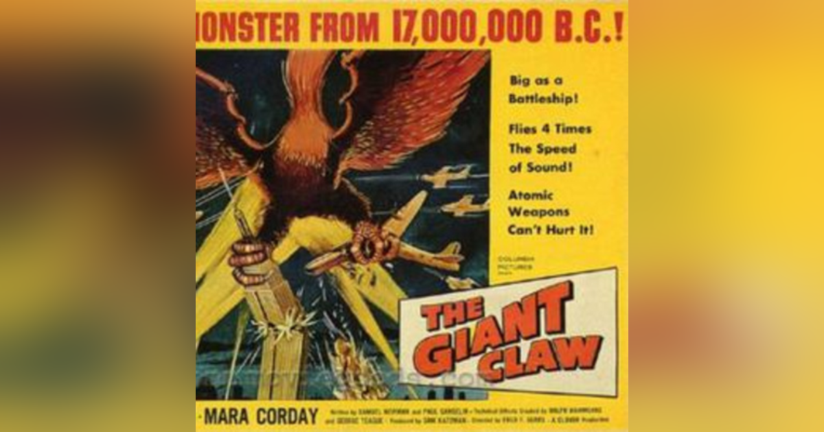Episode 16: The Giant Claw (1957) Episode 16: The Giant Claw (1957)