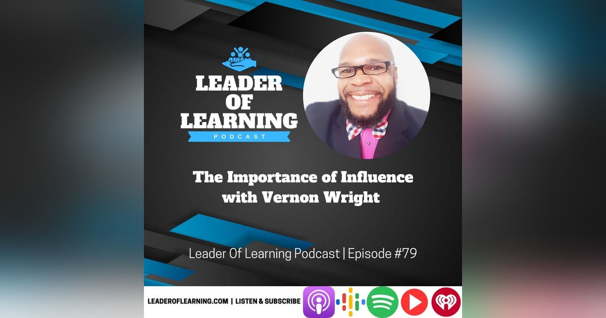 The Importance of Influence with Vernon Wright The Importance of Influence with Vernon Wright