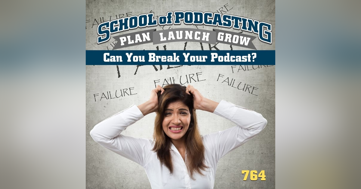 Podcasting Consequence: Can You Break Your Podcast? Podcasting Consequence: Can You Break Your Podcast?