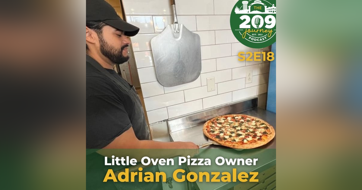 S2E18 - Little Oven Pizza Owner, Adrian Gonzalez (from Merced)! S2E18 - Little Oven Pizza Owner, Adrian Gonzalez (from Merced)!