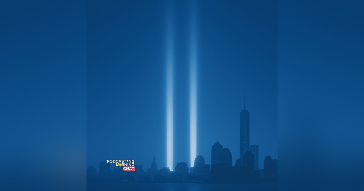 368 - Remembering 9/11: What Podcasters Can Say When the World Pauses 368 - Remembering 9/11: What Podcasters Can Say When the World Pauses