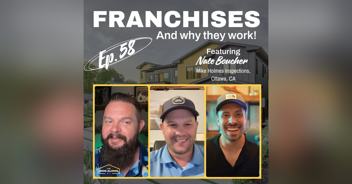 Franchises... and why they work! Featuring Nate Boucher from Mike Holmes Inspections in CA Franchises... and why they work! Featuring Nate Boucher from Mike Holmes Inspections in CA