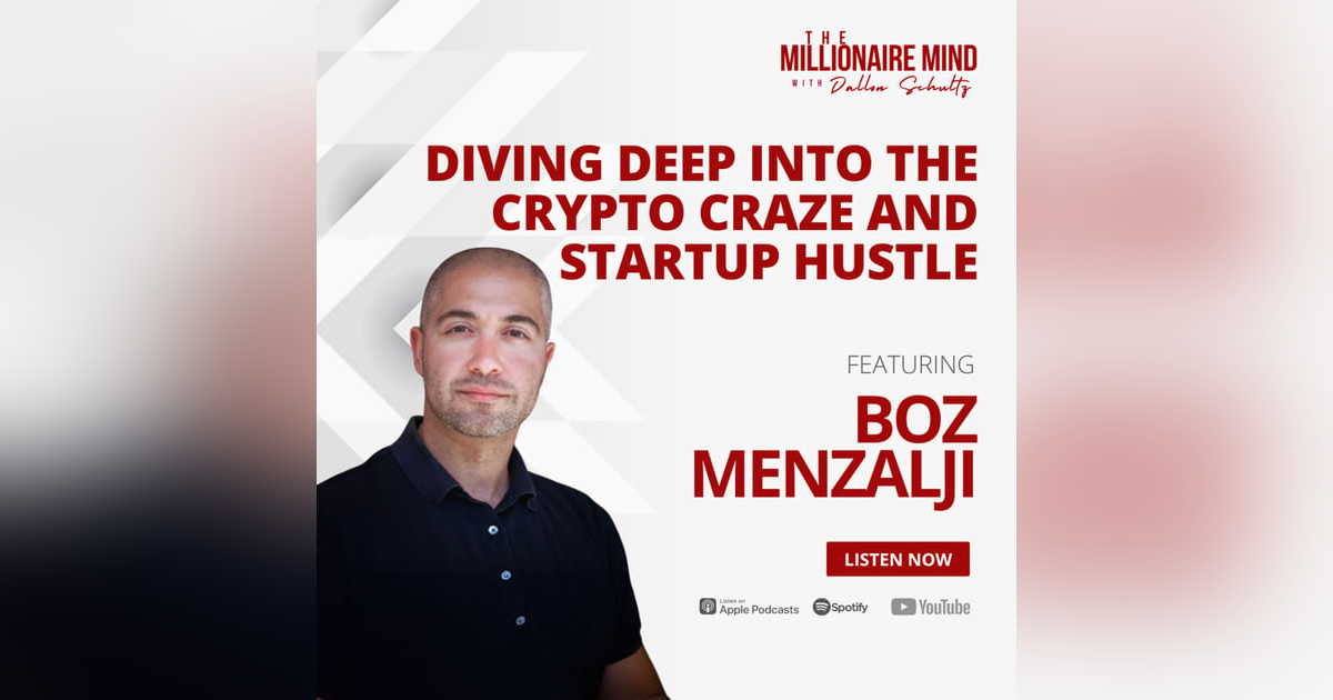 EP128: Diving Deep into the Crypto Craze and Startup Hustle with Boz Menzalji EP128: Diving Deep into the Crypto Craze and Startup Hustle with Boz Menzalji