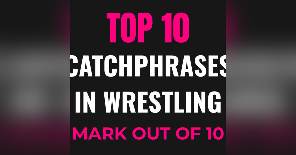 Top 10 Greatest Wrestling Catchphrases of All Time – Lines You’ll Never Forget Top 10 Greatest Wrestling Catchphrases of All Time – Lines You’ll Never Forget