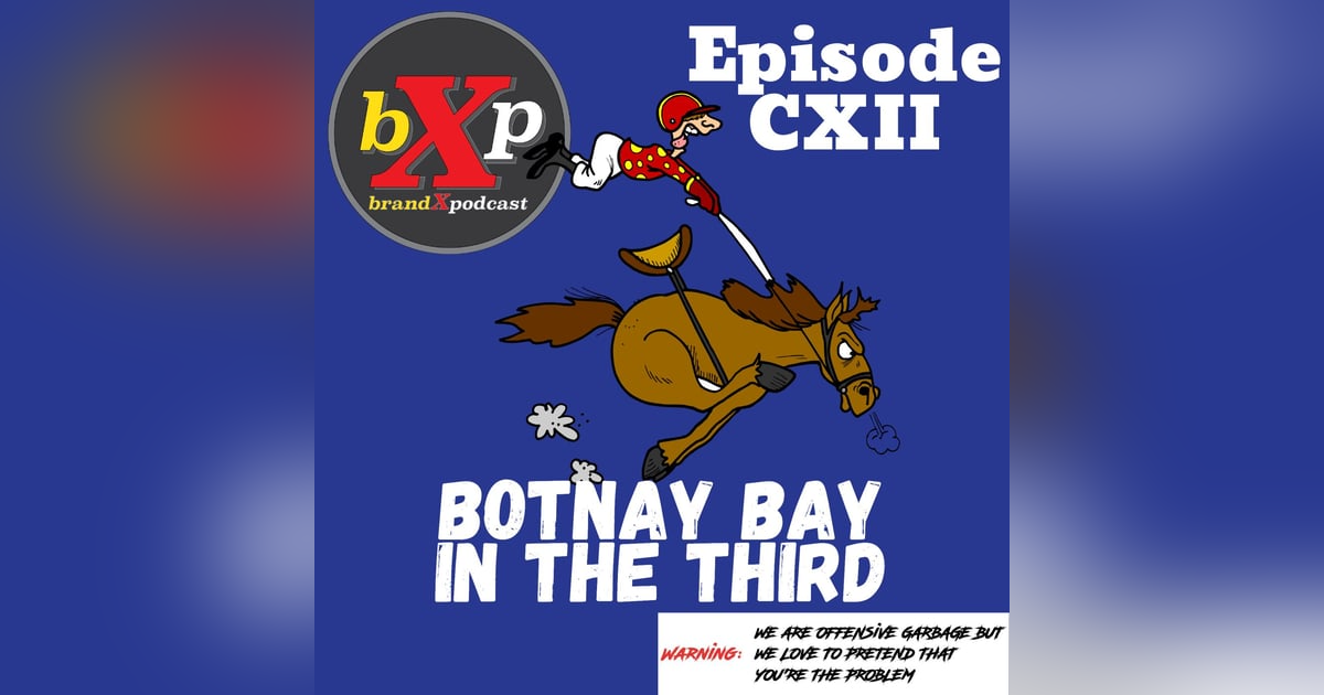 Botnay Bay In The Third | Episode 112 Botnay Bay In The Third | Episode 112