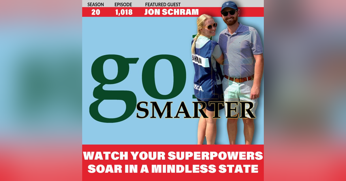Watch Your Superpowers Soar in a Mindless State with Performance Coach Jon Schram Watch Your Superpowers Soar in a Mindless State with Performance Coach Jon Schram