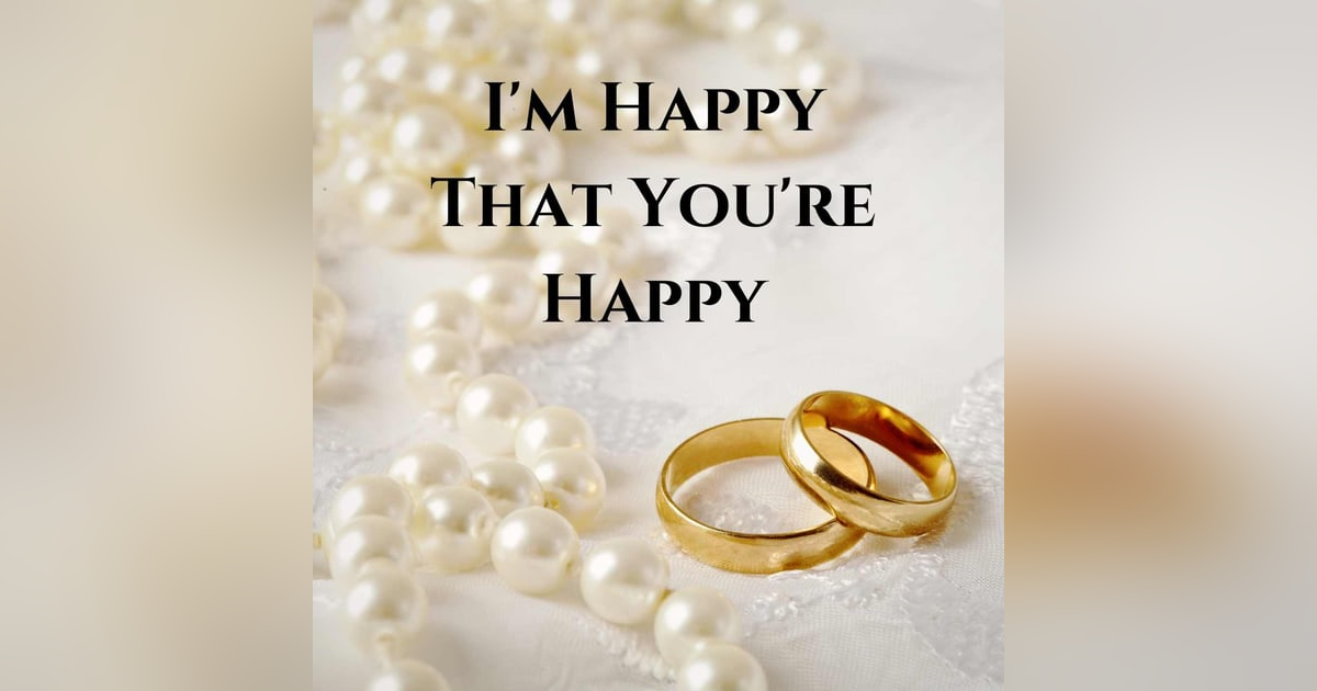 I'm Happy You're Happy I'm Happy You're Happy