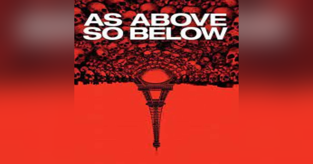 EPISODE 31: AS ABOVE SO BELOW EPISODE 31: AS ABOVE SO BELOW
