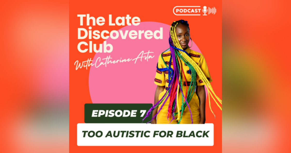 Episode 7 - Too Autistic For Black Episode 7 - Too Autistic For Black