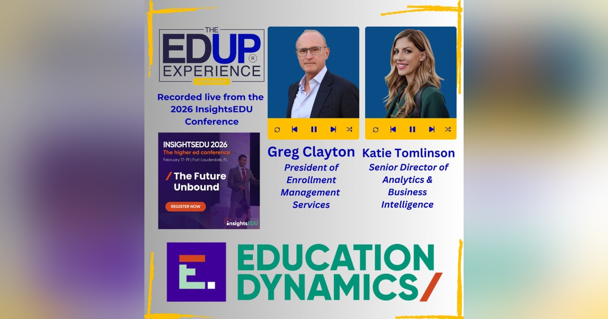 LIVE from the 2026 InsightsEDU Conference - w/ Greg Clayton, President, Enrollment Management Services, & Katie Tomlinson, Senior Director of Analytics & Business Intelligence, EducationDynamics LIVE from the 2026 InsightsEDU Conference - w/ Greg Clayton, President, Enrollment Management Services, & Katie Tomlinson, Senior Director of Analytics & Business Intelligence, EducationDynamics