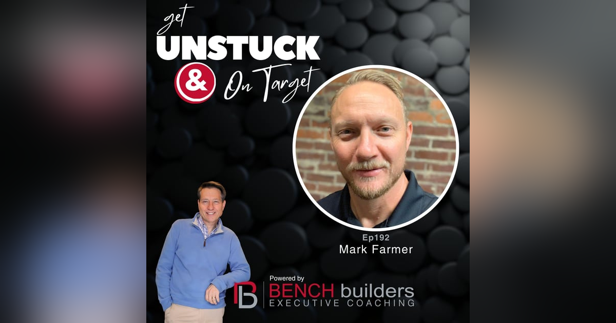 Ep192 Mark Farmer - Why Leadership Development Is Critical Ep192 Mark Farmer - Why Leadership Development Is Critical
