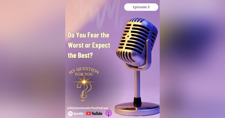 image for Do You Fear the Worst or Expect the Best?