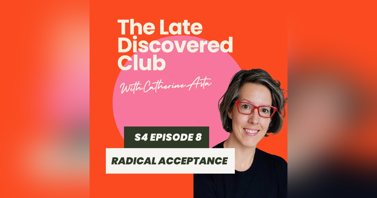 S4 Ep8 - Radical Acceptance S4 Ep8 - Radical Acceptance