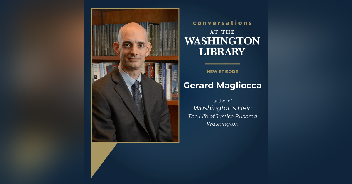 226. Cross-examining Washington's Heir with Prof. Gerard Magliocca 226. Cross-examining Washington's Heir with Prof. Gerard Magliocca