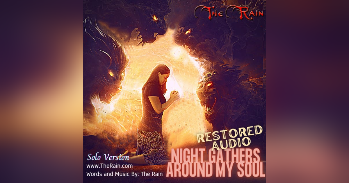 Night Gathers Round My Soul - RESTORED AUDIO Night Gathers Round My Soul - RESTORED AUDIO