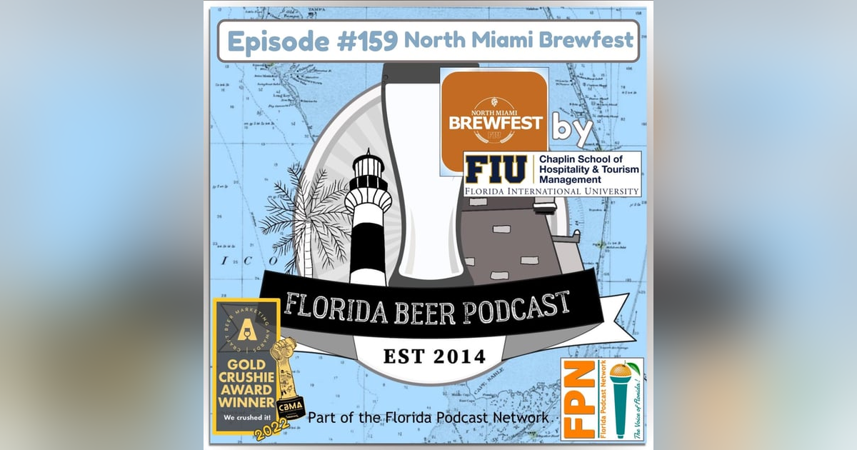 Florida Beer Podcast - Episode 159: 2023 North Miami Brewfest Florida Beer Podcast - Episode 159: 2023 North Miami Brewfest