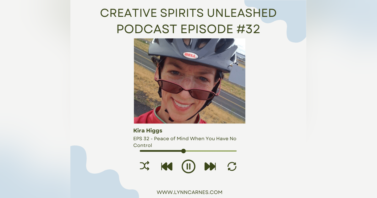 #32 Kira Higgs: Peace of Mind When You Have No Control #32 Kira Higgs: Peace of Mind When You Have No Control