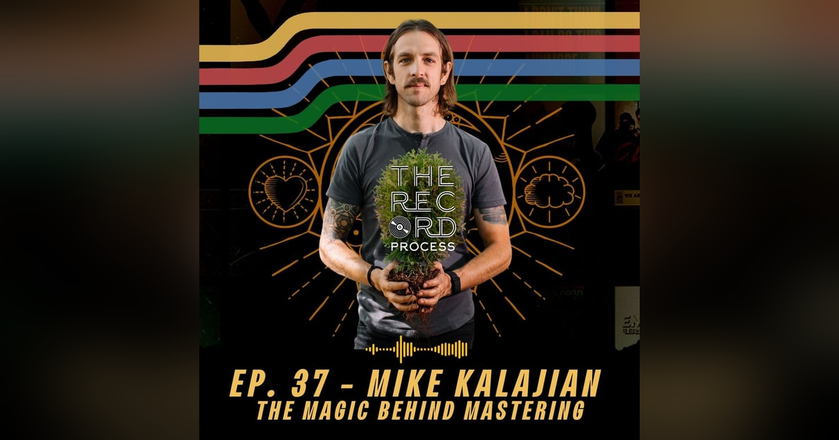 EP. 37 - Solar-Powered Mastering w/ Mike Kalajian of Rogue Planet Mastering EP. 37 - Solar-Powered Mastering w/ Mike Kalajian of Rogue Planet Mastering