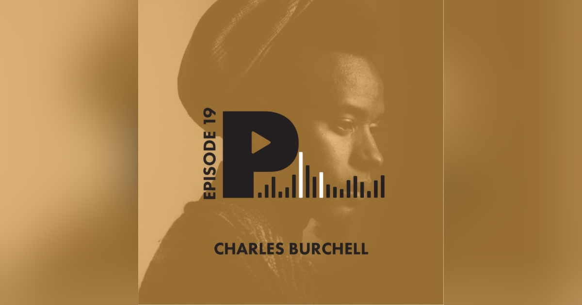 Charles Burchell: Diplomacy, the Illusion of Perfection, and Paying it Forward Charles Burchell: Diplomacy, the Illusion of Perfection, and Paying it Forward