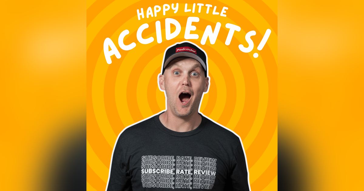 Happy Little Accidents Happy Little Accidents