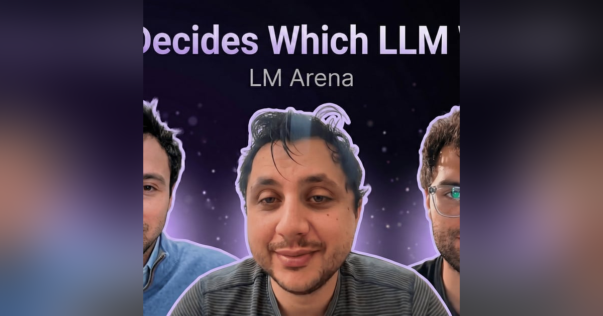 EP26: Measuring Intelligence in the Wild - Arena and the Future of AI Evaluation EP26: Measuring Intelligence in the Wild - Arena and the Future of AI Evaluation