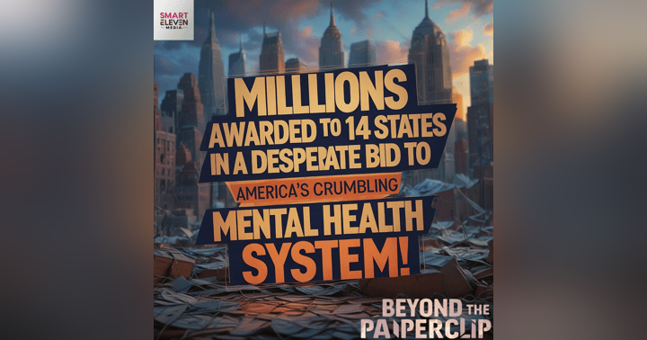 image for Millions Awarded to 14 States in a Desperate Bid to Rescue America's Crumbling Mental Health System!