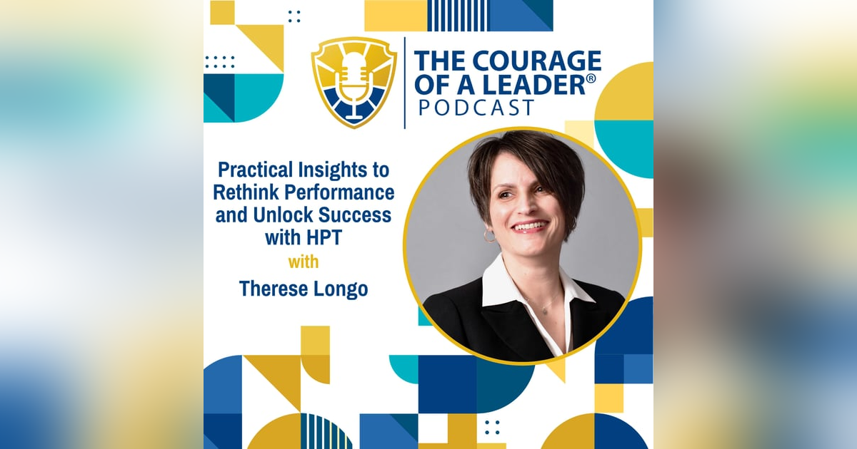 Practical Insights to Rethink Performance and Unlock Success with HPT | Therese Longo Practical Insights to Rethink Performance and Unlock Success with HPT | Therese Longo