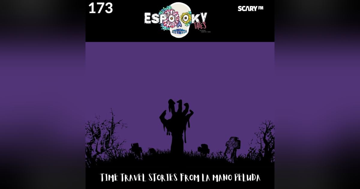 Time Travel Stories From La Mano Peluda Time Travel Stories From La Mano Peluda