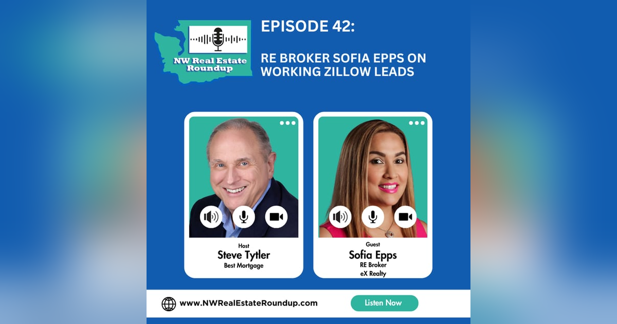 Episode 42: RE Broker Sofia Epps on Working Zillow Leads Episode 42: RE Broker Sofia Epps on Working Zillow Leads