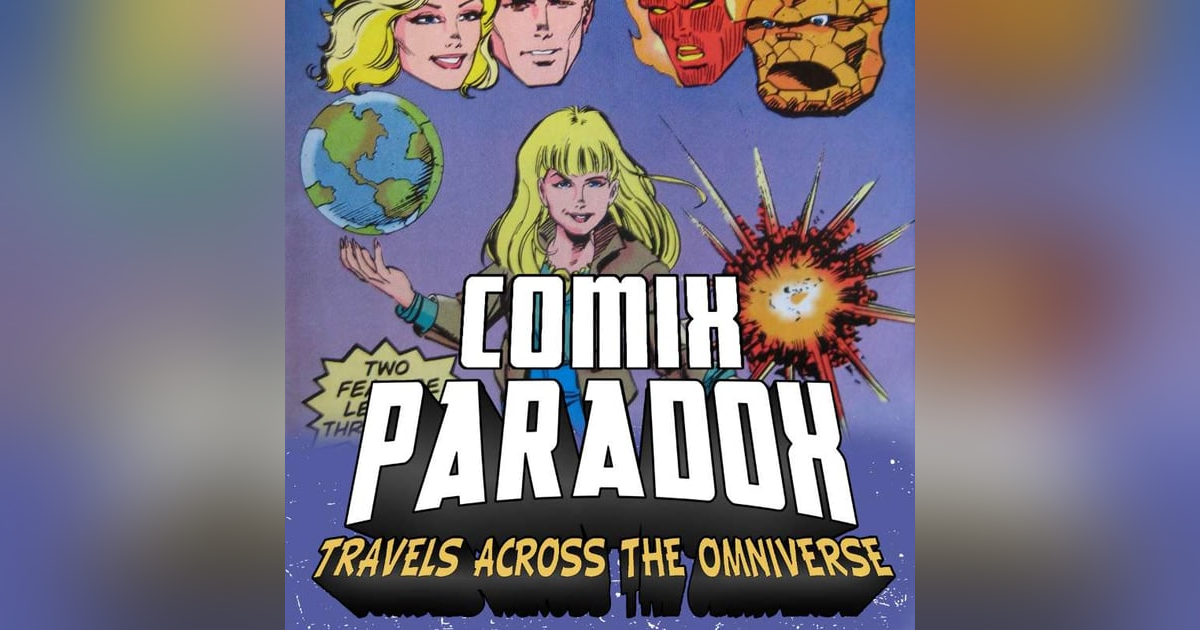 Ep.8 – What If The Invisible Woman Had Her Second Child? on Comix Paradox Ep.8 – What If The Invisible Woman Had Her Second Child? on Comix Paradox