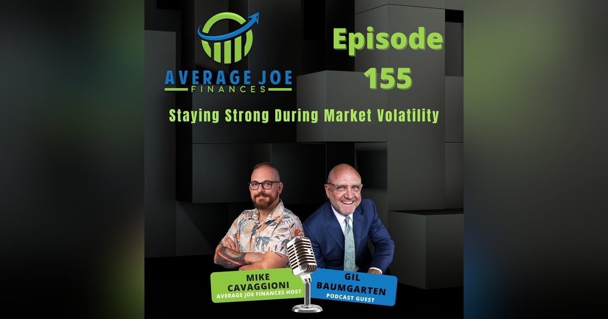 155. Staying Strong During Market Volatility with Gil Baumgarten 155. Staying Strong During Market Volatility with Gil Baumgarten