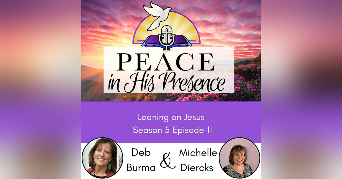 Leaning On Jesus with Deb Burma Leaning On Jesus with Deb Burma