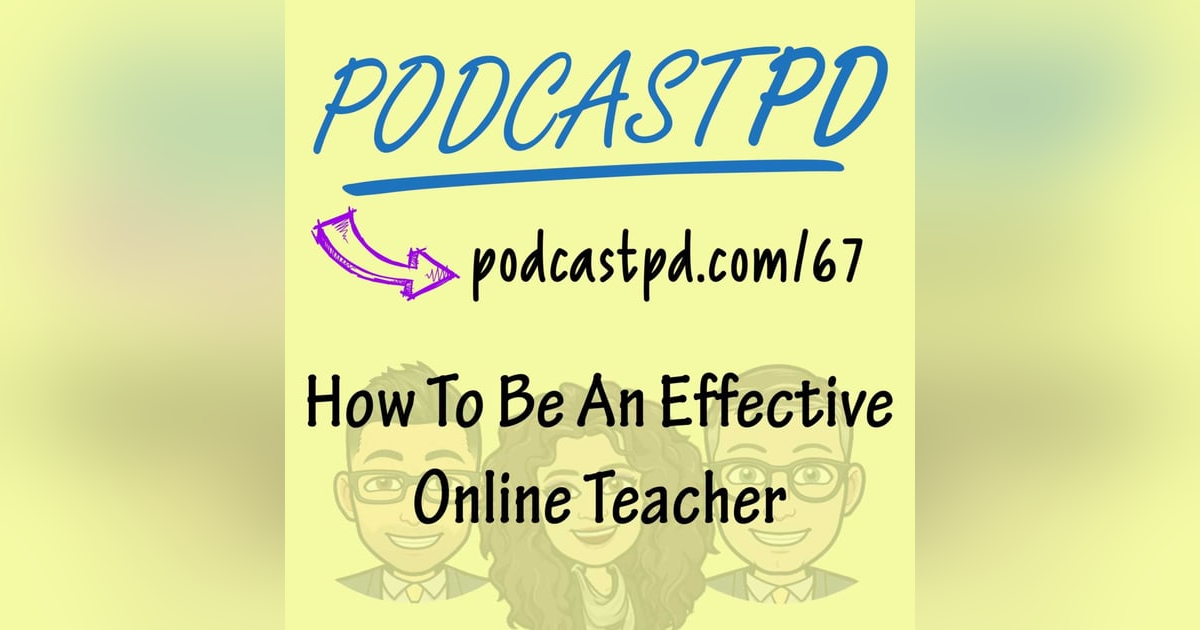 How to Be an Effective Online Teacher - PPD067 How to Be an Effective Online Teacher - PPD067