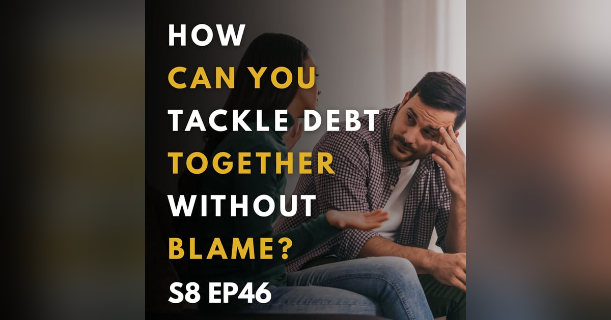How Can You Tackle Debt Together Without Blame? How Can You Tackle Debt Together Without Blame?