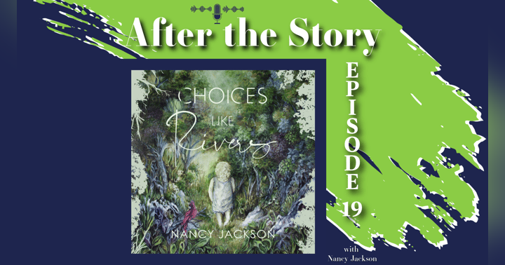 image for After the Story - Choices Like Rivers Episode 19