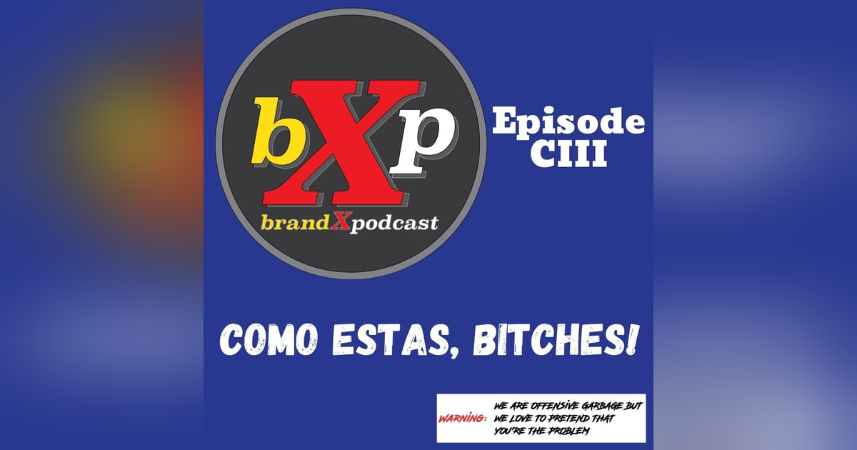 Como Estas Bitches | Episode 103 Como Estas Bitches | Episode 103