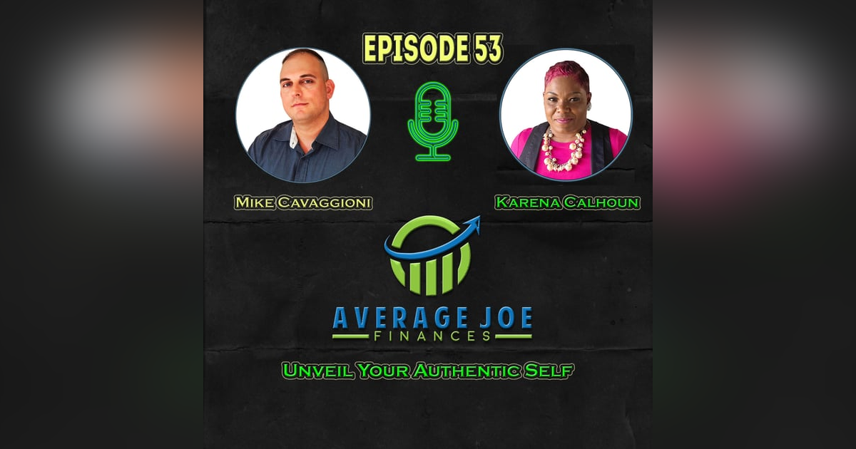 53. Unveil Your Authentic Self with Karena Calhoun 53. Unveil Your Authentic Self with Karena Calhoun