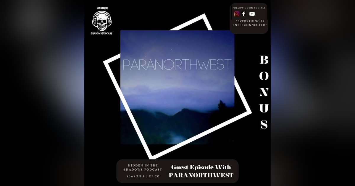 Guest Episode With PARANORTHWEST Guest Episode With PARANORTHWEST