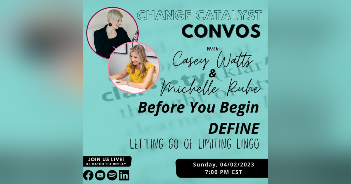 Before You Begin, DEFINE:  Letting Go of Limiting Lingo Before You Begin, DEFINE:  Letting Go of Limiting Lingo