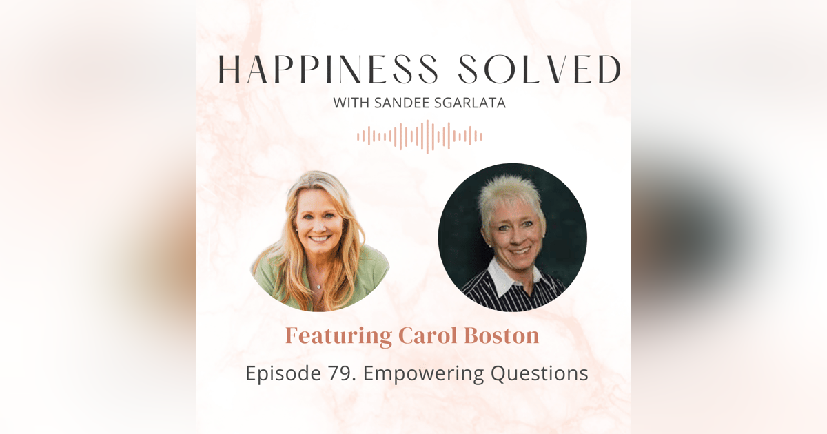 79. Empowering Questions with Carol Boston 79. Empowering Questions with Carol Boston