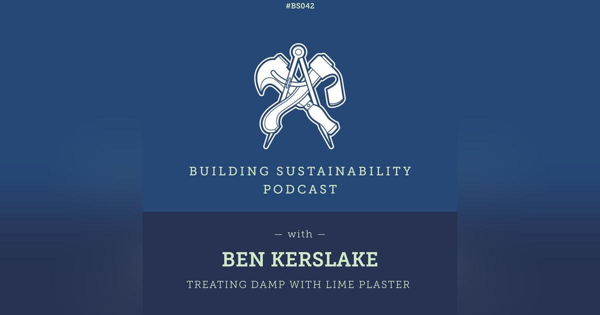 Solving damp problems with lime - Ben Kerslake - BS042 Solving damp problems with lime - Ben Kerslake - BS042