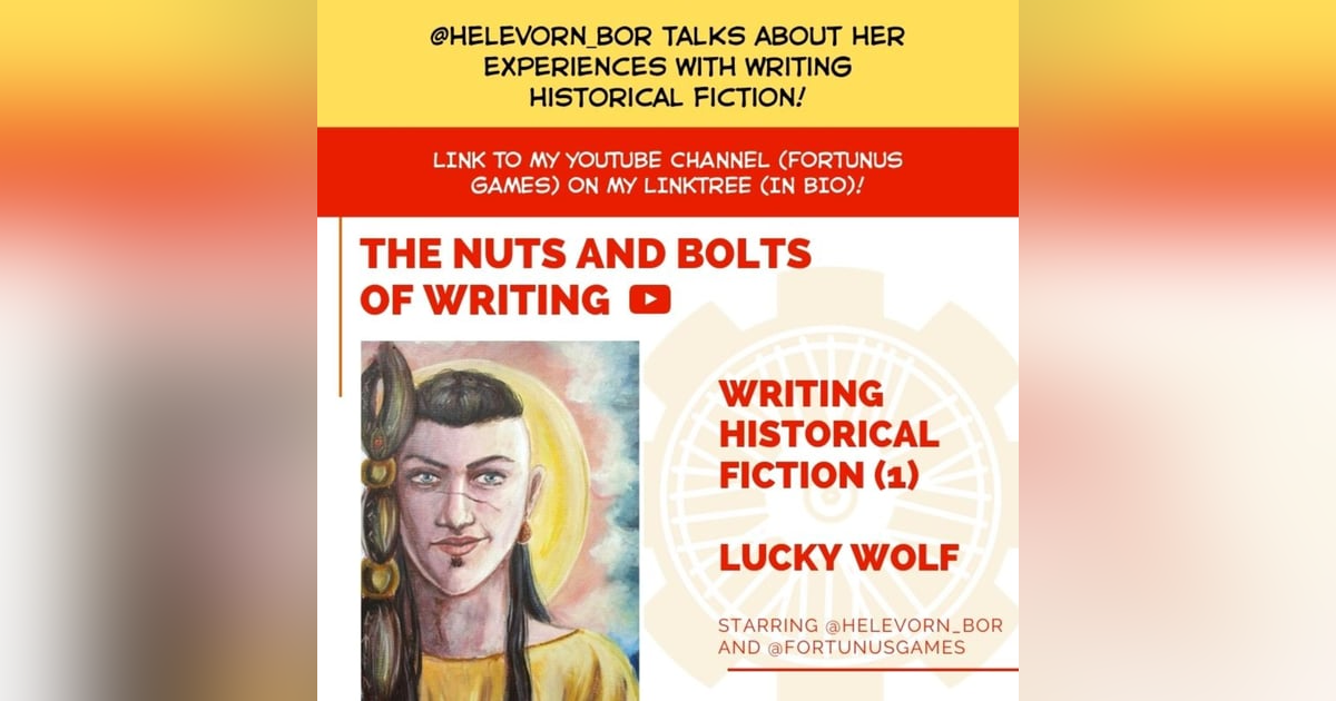EP 3: Writing Historical Fiction with Helevorn (1) - Lucky Wolf EP 3: Writing Historical Fiction with Helevorn (1) - Lucky Wolf
