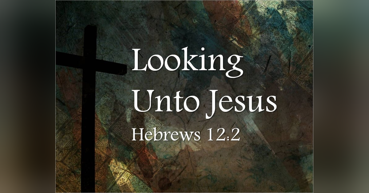 How do We Keep Our Eyes on Jesus? #130 How do We Keep Our Eyes on Jesus? #130
