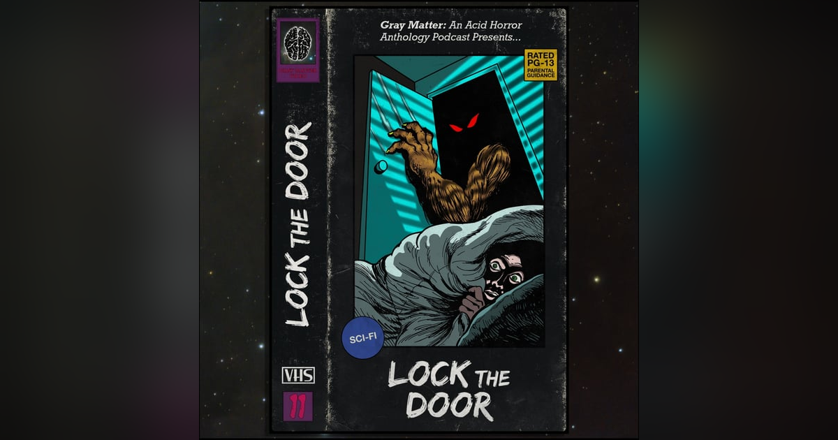 11 - Lock the Door 11 - Lock the Door