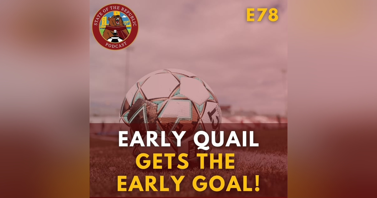 S1E78 - Early Quail Gets THE EARLY GOAL! S1E78 - Early Quail Gets THE EARLY GOAL!