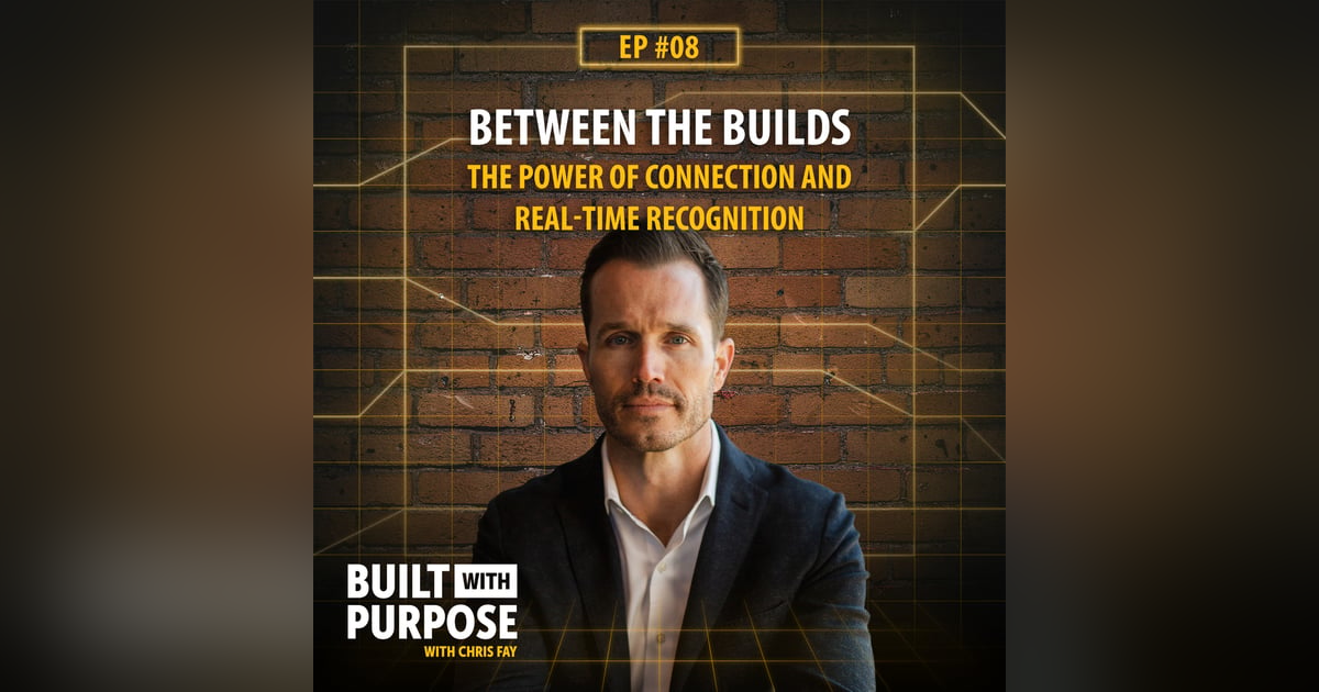 Between the Builds: The Power of Connection and Real-Time Recognition Between the Builds: The Power of Connection and Real-Time Recognition